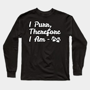 I Purr Therefore I Am Long Sleeve T-Shirt